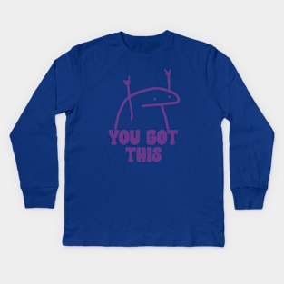 You Got This Meme shirt, Laminated shirt, Daily Inspiration Kids Long Sleeve T-Shirt